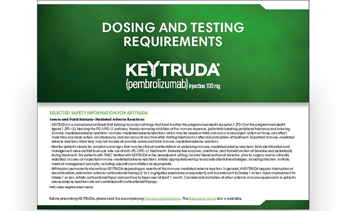 Download a Guide to Dosing and Testing Requirements for KEYTRUDA® (pembrolizumab)